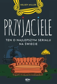 Przyjaciele. Ten o najlepszym serialu na świecie