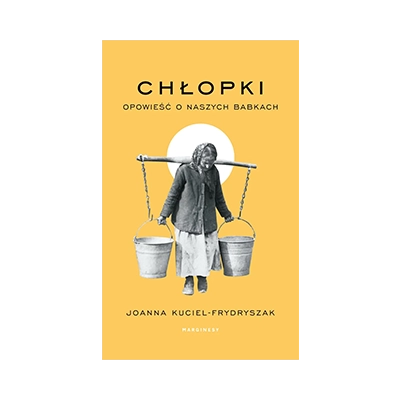 Chłopki. Opowieść o naszych babkach